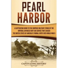 Pearl Harbor: A Captivating Guide to the Surprise Military Strike by the Imperial Japanese Navy Air Service that Caused the United S