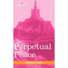 Perpetual Peace: A Philosophical Essay