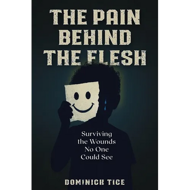 The Pain Behind the Flesh: Surviving the Wounds No One Could See