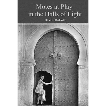 Motes at Play in the Halls of Light