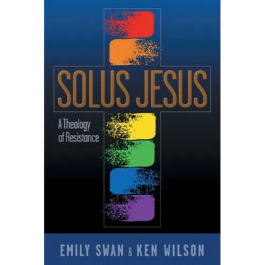 Solus Jesus: A Theology of Resistance
