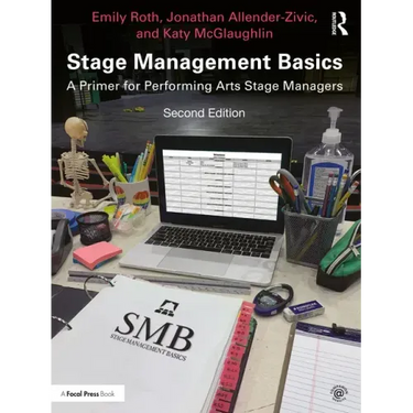 Stage Management Basics: A Primer for Performing Arts Stage Managers