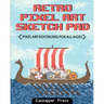 Retro Pixel Art Sketch Pad: Pixel Art Doodling for All Ages