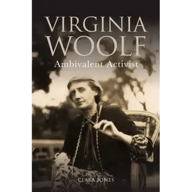 Virginia Woolf: Ambivalent Activist