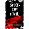 Seed of Evil: An Ancient Evil Rises