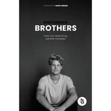 Brothers: Every man needs strong, authentic friendships
