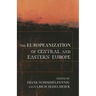 The Europeanization of Central and Eastern Europe