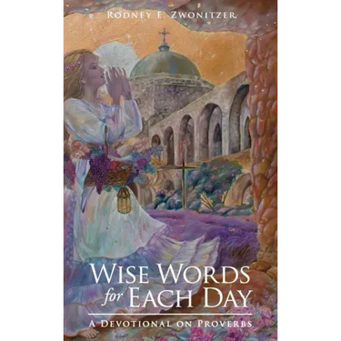 Wise Words for Each Day: A Devotional on Proverbs