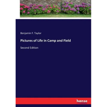 Pictures of Life in Camp and Field: Second Edition