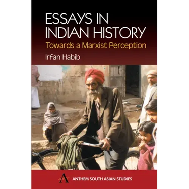Essays in Indian History: Towards a Marxist Perception: With the Economic History of Medieval India: A Survey