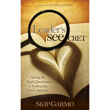 The Leader's Seecret: Asking the Right Questions and Embracing God's Answers