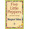 Five Little Peppers and their Friends