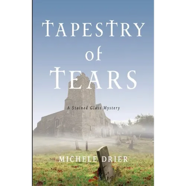 Tapestry of Tears: A Stained Glass Mystery