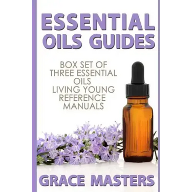 Essential Oils Guides: Box Set of Three Essential Oils Living Young Reference Manuals