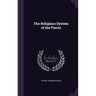 The Religious System of the Parsis