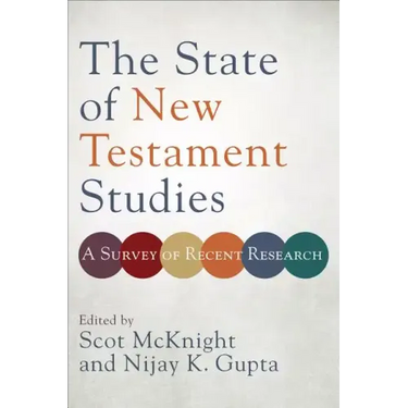 The State of New Testament Studies: A Survey of Recent Research
