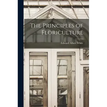 The Principles of Floriculture