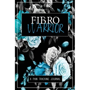 Fibro Warrior: A Symptom & Pain Tracking Journal for Fibromyalgia and Chronic Pain