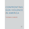 Confronting Gun Violence in America