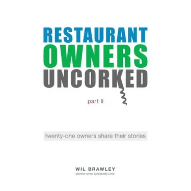Restaurant Owners Uncorked Part II: Twenty-One Owners Share Their Stories