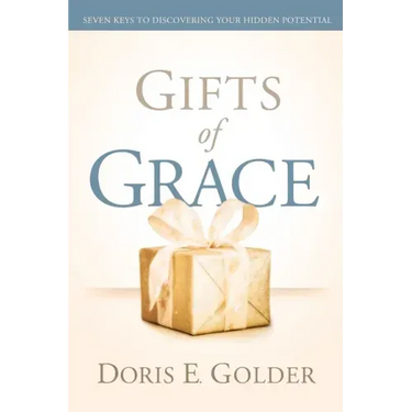 Gifts of Grace: Seven Keys to Discovering Your Hidden Potential