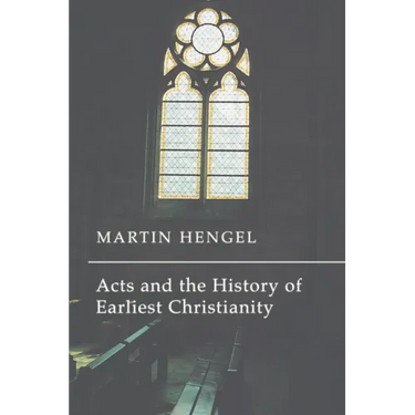 Acts and the History of Earliest Christianity