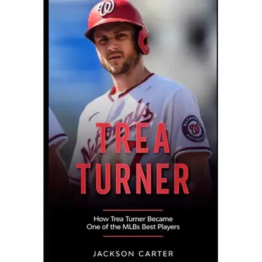 Trea Turner: How Trea Turner Became One Of the MLB's Best Players