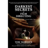 Darkest Secrets of Film Directing: How Successful Film Directors Overcome Hidden Traps
