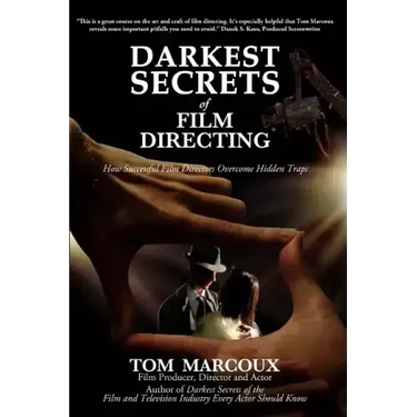 Darkest Secrets of Film Directing: How Successful Film Directors Overcome Hidden Traps