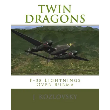 Twin Dragons: P-38 Lightnings Over Burma