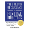 The 3 Pillars of Success for Funeral Directors: Powerful Principles to Transform Your Funeral Home