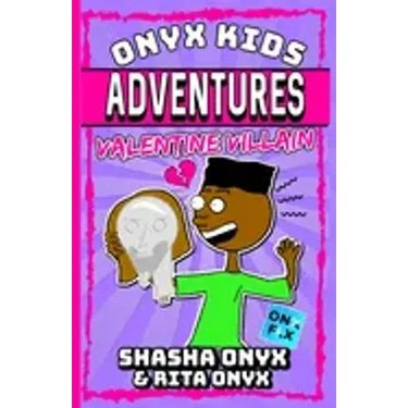Onyx Kids Adventures: Valentine Villain