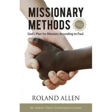 Missionary Methods: God's Plan for Missions According to Paul