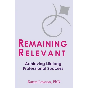 Remaining Relevant: Achieving Lifelong Professional Success