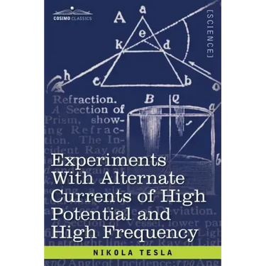 Experiments with Alternate Currents of High Potential and High Frequency