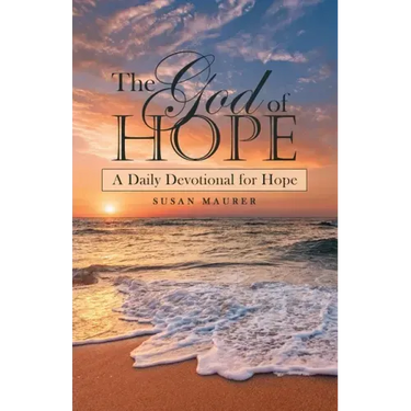 The God of Hope: A Daily Devotional for Hope