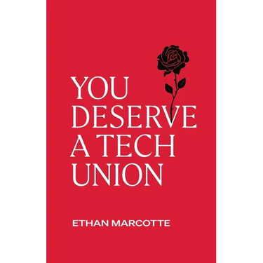 You Deserve a Tech Union