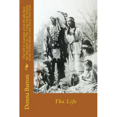 The Life & Customs of my People from the days gone by: The Long Island Indians of the North Shore: Little Neck New York: The Life