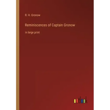Reminiscences of Captain Gronow: in large print