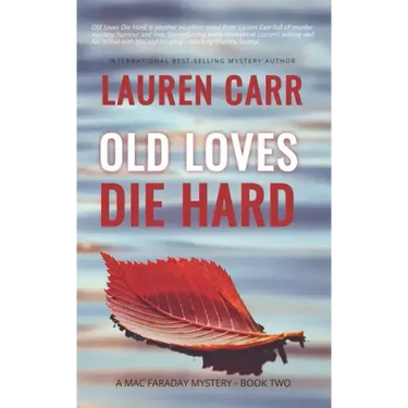 Old Loves Die Hard: A Mac Faraday Mystery