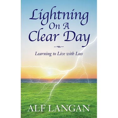 Lightning On A Clear Day: Learning to Live with Loss