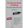 The Bunch Book of Selling: How to Sell a Bunch...Not a Little