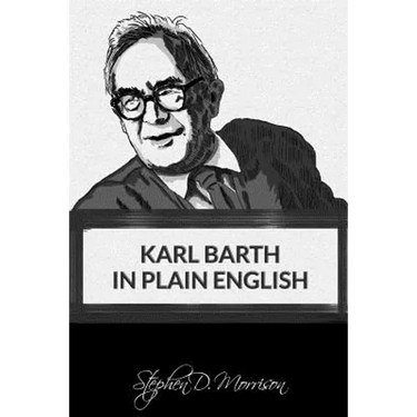 Karl Barth in Plain English