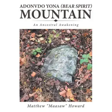 Adonvdo Yona (Bear Spirit) Mountain: An Ancestral Awakening