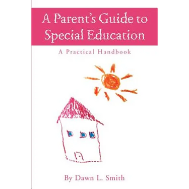 A Parent's Guide to Special Education: A Practical Handbook
