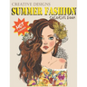 Creative Designs Summer Fashion Coloring Book: Hot fashion, Lady fashions, 40 sheets, Size 8.5"x11"