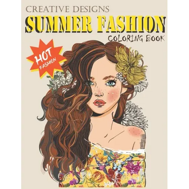 Creative Designs Summer Fashion Coloring Book: Hot fashion, Lady fashions, 40 sheets, Size 8.5"x11"