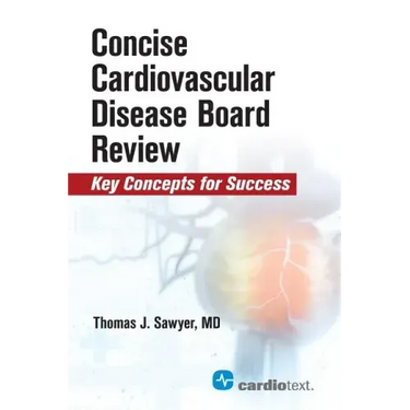 Concise Cardiac Disease Board Review: Key Concepts for Success
