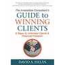 The Irresistible Consultant's Guide to Winning Clients: 6 Steps to Unlimited Clients & Financial Freedom