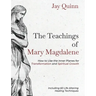 The Teachings of Mary Magdalene: How to Use the Inner Planes for Transformation and Spiritual Growth